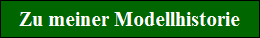 Zu meiner Modellhistorie
